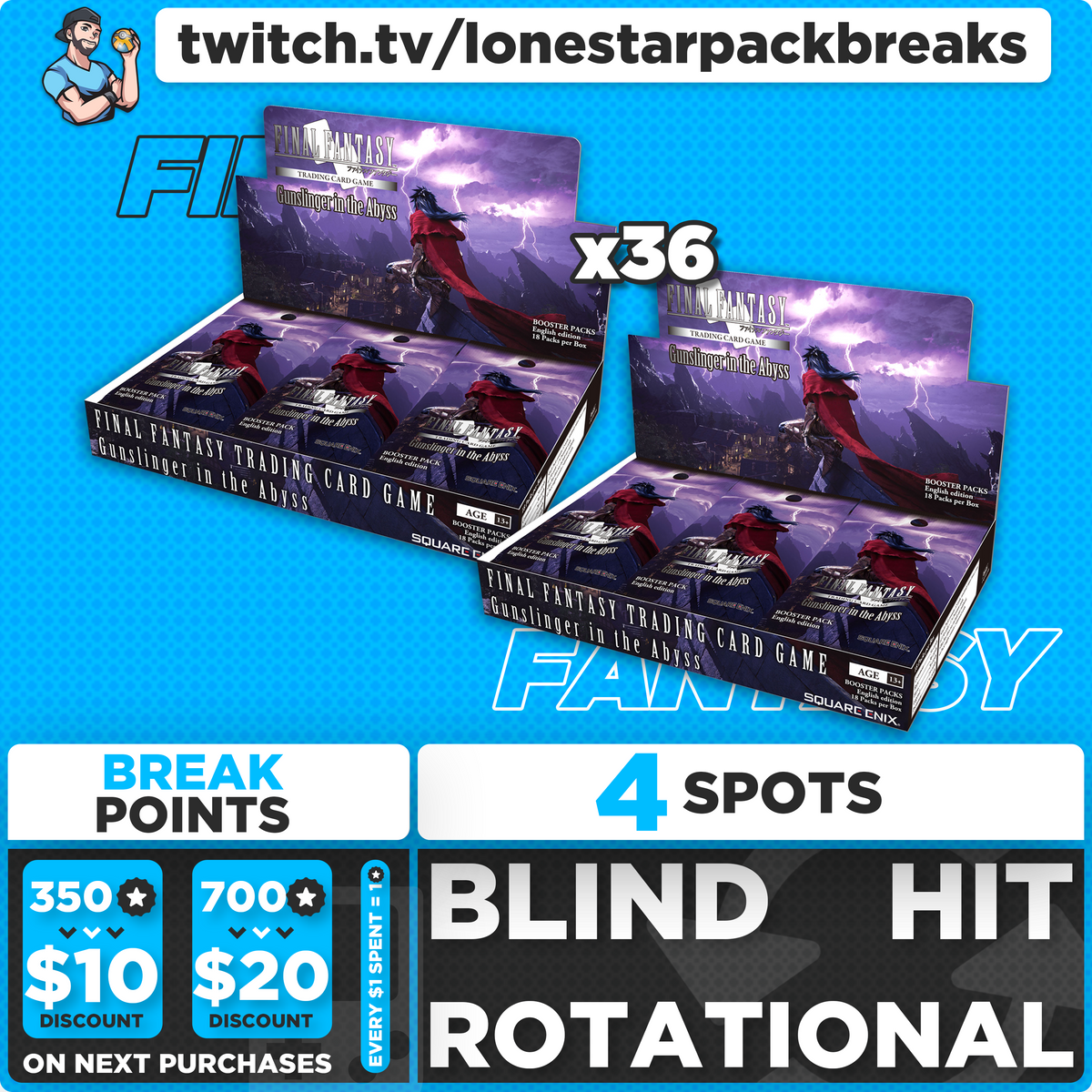 Break #7 Final Fantasy Gunslinger in the Abyss 36pk Blind Hit Rotation Thurs Aug 7th 6pm CST